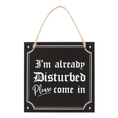 I'm Already Disturbed Hanging Sign - Simply MeltedI'm Already Disturbed Hanging Sign