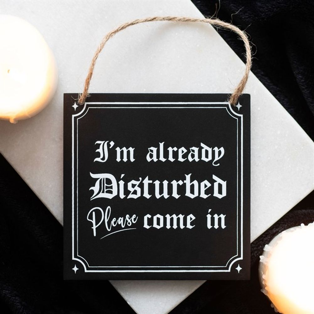 I'm Already Disturbed Hanging Sign - Simply MeltedI'm Already Disturbed Hanging Sign