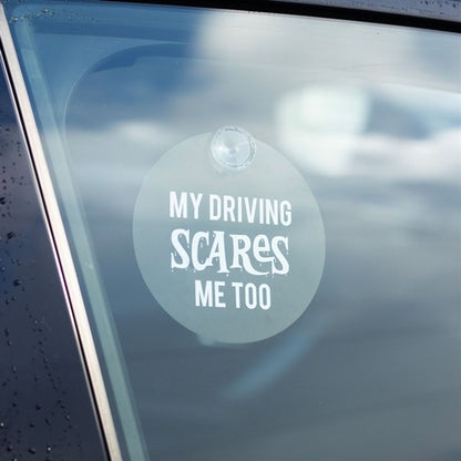 My Driving Scares Me Too Window Sign - Simply MeltedMy Driving Scares Me Too Window Sign