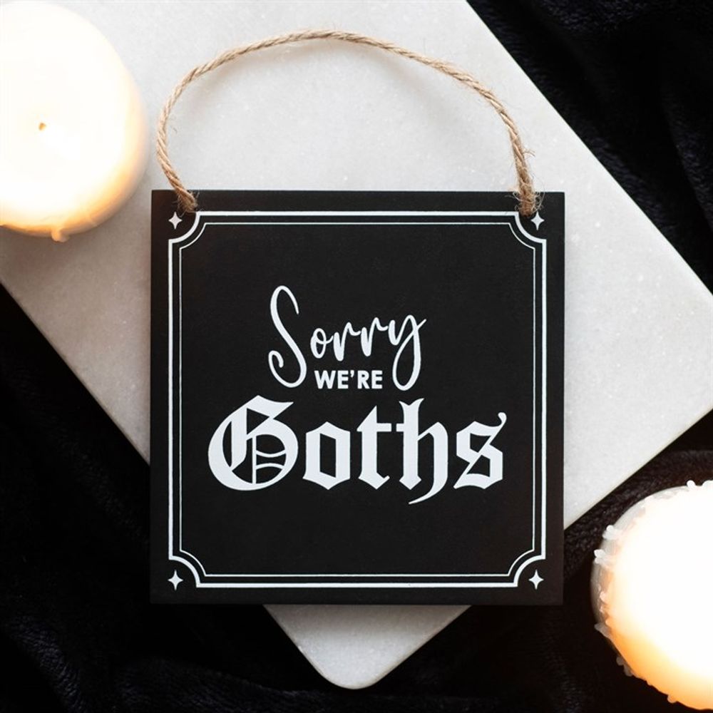 Sorry We're Goths Hanging Sign - Simply MeltedSorry We're Goths Hanging Sign