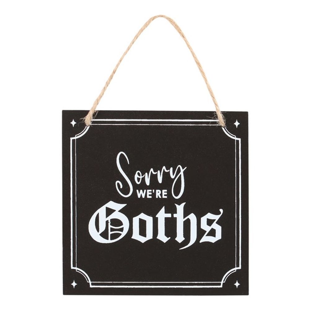 Sorry We're Goths Hanging Sign - Simply MeltedSorry We're Goths Hanging Sign